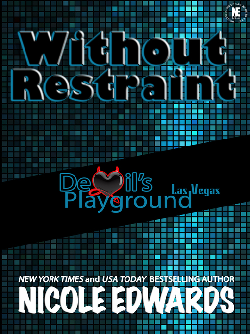 Title details for Without Restraint by Nicole Edwards - Available